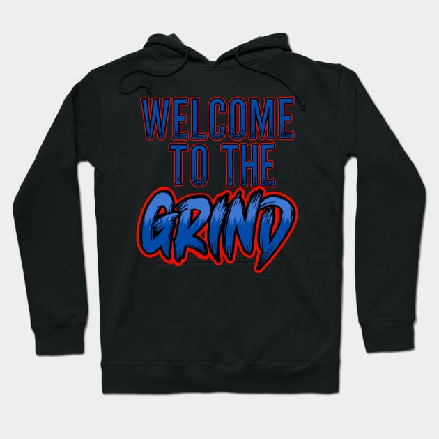 Welcome to the GRIND Hoodie by crazytshirtstore